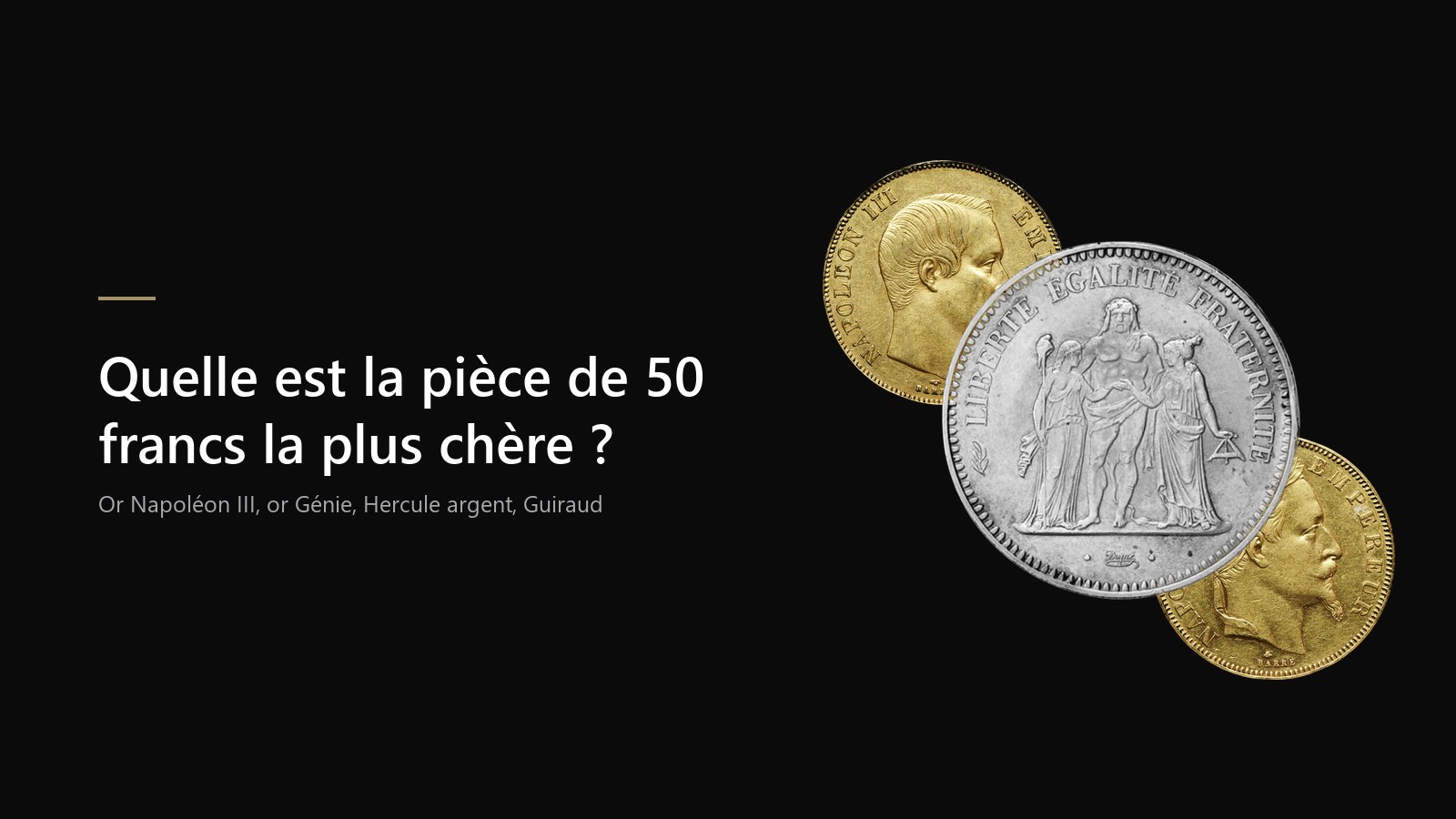 Trois pièces de 50 francs, deux en or de Napoléon III et une Hercule en argent